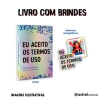 Livro - Eu aceito os termos de uso + Adesivos holográficos