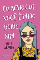 Livro - Eu acho que você é meio doido, sim