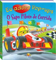 Livro - Eu adoro pop-ups! O sapo piloto de corrida