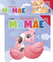 Livro - Eu Amo A Minha Mamãe - Meu Primeiro Livrão de Pano Livro - Eu Amo A Minha Mamãe - Meu Primeiro Livrão de Pano