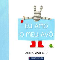 Livro - Eu Amo O Meu Avô Livro - Eu Amo O Meu Avô
