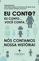 Livro - Eu conto? Eu conto... Você conta... Nós contamos nossa história!