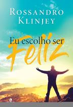 Livro - Eu escolho ser feliz Livro - Eu escolho ser feliz
