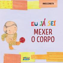 Livro - Eu já sei mexer o corpo Livro - Eu já sei mexer o corpo