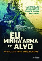 Livro - Eu, minha arma e o alvo Livro - Eu, minha arma e o alvo