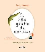 Livro - Eu Não Gosto de Cascas - Uma história ilustrada sobre comportamento infantil com muito humor Livro - Eu Não Gosto de Cascas - Uma história ilustrada sobre comportamento infantil com muito humor
