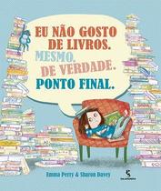 Livro - Eu não gosto de livros. Mesmo. De verdade. Ponto final.