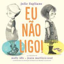 Livro - Eu não ligo! : livro infantil sobre amizade