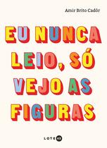 Livro - Eu nunca leio, só vejo as figuras