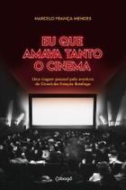 Livro - Eu que amava tanto o cinema Livro - Eu que amava tanto o cinema
