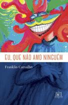 Livro - Eu, que não amo ninguém Livro - Eu, que não amo ninguém