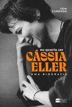 Livro - Eu queria ser Cássia Eller: Uma biografia