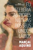 Livro - Eu receberia as piores notícias dos seus lindos lábios (Nova edição)