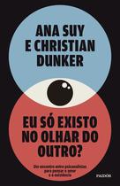Livro - Eu só existo no olhar do outro? Livro - Eu só existo no olhar do outro?
