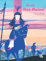 Livro - Eu Sou Hua Mulan - CAI, CAI