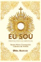 Livro - Eu Sou - Meditações Eucarísticas