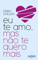 Livro - eu te amo, mas não te quero mais