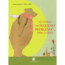 Livro - "Eu tenho um PEQUENO PROBLEMA", disse o urso