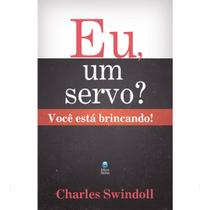 Livro - Eu, um Servo? Você Está Brincando! Livro - Eu, um Servo? Você Está Brincando!
