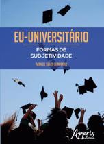 Livro - Eu-universitário: formas de subjetividade Livro - Eu-universitário: formas de subjetividade