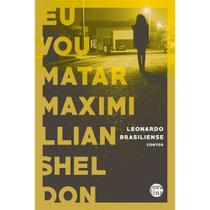 Livro - Eu vou matar Maximillian Sheldon Livro - Eu vou matar Maximillian Sheldon