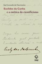 Livro - Euclides da Cunha e a estética do cientificismo Livro - Euclides da Cunha e a estética do cientificismo