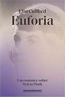 Livro Euforia Um Romance Sobre Sylvia Plath Elin Cullhed