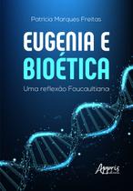 Livro - Eugenia e Bioética Livro - Eugenia e Bioética