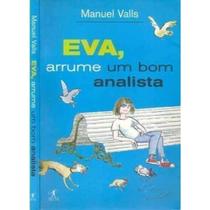 Livro: Eva, Arrume um bom Analista Autor: Manuel Valls (Novo, Lacrado)