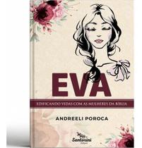 Livro Eva: Edificando Vidas Com As Mulheres Da Bíblia
