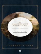 Livro - Evangelho Completo - Introducao Ao Conteudo, Abrangencia E Atemporalidade Da Mensagem,O