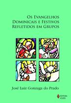 Livro - Evangelhos dominicais e festivos refletidos em grupos