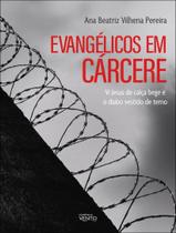 Livro - Evangelicos Em Carcere - Vi Jesus De Calca Bege E O Diabo Vestido De Terno