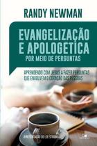 Livro: Evangelização e a Apologética por Meio de Perguntas Randy Newman - VIDA NOVA