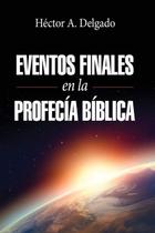 Livro Eventos Finales en la Profecía Bíblica publicado de forma independente