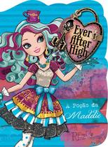 Livro - Ever After High - A poção da Maddie