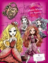 Livro - Ever After High - Apple White em apuros