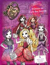 Livro - Ever After High - Dilema no café dos contos