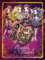 Livro - Ever After High - Royals e Rebels