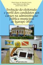Livro - Evolução do eleitorado e perfil dos candidatos aos cargos na administração pública municipal de igarapé-mirí