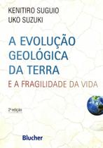 Livro - Evolucao Geologica Da Terra, A - 2 ª Ed