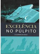 Livro - Excelencia No Pulpito - 2ª Ed