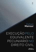 Livro - Execução pelo Equivalente Pecuniário no Direito Civil - 1ª Ed - 2025 Livro - Execução pelo Equivalente Pecuniário no Direito Civil - 1ª Ed - 2025