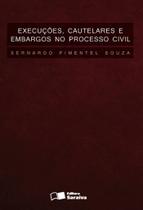 Livro - Execuções, cautelares e embargos no processo civil - 1ª edição de 2013 Livro - Execuções, cautelares e embargos no processo civil - 1ª edição de 2013
