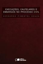 Livro - Execuções, cautelares e embargos no processo civil - 1ª edição de 2013