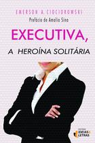 Livro - Executiva, a heroína solitária Livro - Executiva, a heroína solitária