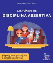 Livro - Exercícios de disciplina assertiva Livro - Exercícios de disciplina assertiva