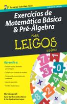 Livro - Exercícios de matemática básica e pré-álgebra Para Leigos – 2ª ed.