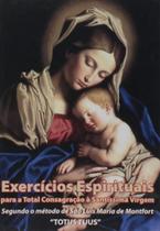 Livro : Exercicios Espirituais - Para A Total Consagracao à Santissima Virgem