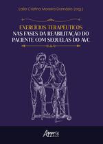 Livro - Exercícios Terapêuticos nas Fases da Reabilitação do Paciente Com Sequelas do AVC - Finalista Prêmio Jabuti Acadêmico 2025